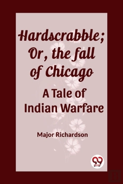 Bertrand.pt - Hardscrabble; Or, The Fall Of Chicagoa Tale Of Indian Warfare (Edition2023)