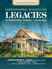 Hardscrabble To Hallelujah, Volume 1 Bayou Terrebonne