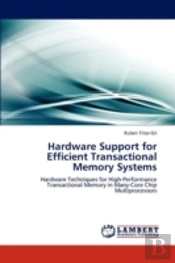 Hardware Support For Efficient Transactional Memory Systems
