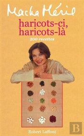 Haricots-Ci, Haricots-Là, 200 Recettes