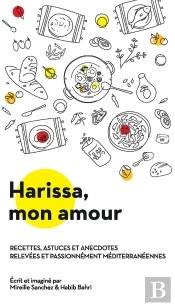 Harissa, Mon Amour : Recueil De Recettes, Astuces & Anecdotes Relevées & Passionnément Méditerranéennes