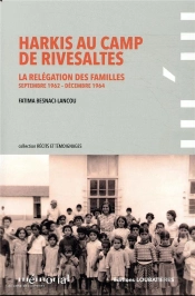 Harkis Au Camp De Rivesaltes ; La Relégation Des Familles (Septembre 1962-Décembre 1964)