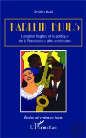 Harlem Blues ; Langston Hughes Et La Poétique De La Renaissance Afro-Américaine