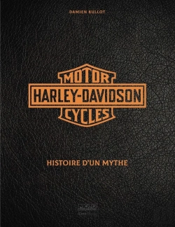 Bertrand.pt - Harley-Davidson Motor Cycles : Histoire D'Un Mythe