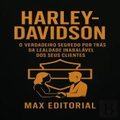 Harley-Davidson: O Verdadeiro Segredo Por Trás Da Lealdade Inabalável Dos Seus Clientes