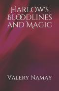 Harlow'S Bloodlines And Magic