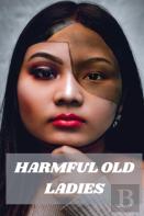 Harmful Old Ladies