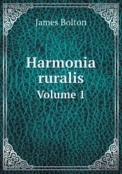 Harmonia Ruralis Volume 1