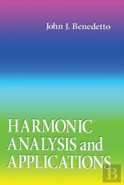 Harmonic Analysis And Applications