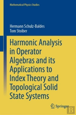 Bertrand.pt - Harmonic Analysis In Operator Algebras And Its Applications To Index Theory And Topological Solid State Systems