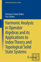 Harmonic Analysis In Operator Algebras And Its Applications To Index Theory And Topological Solid State Systems