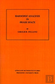 Harmonic Analysis In Phase Space