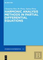 Harmonic Analysis Methods In Partial Differential Equations