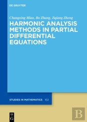 Harmonic Analysis Methods In Partial Differential Equations