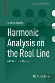 Harmonic Analysis On The Real Line