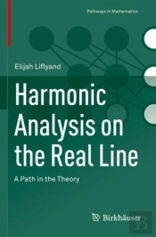 Harmonic Analysis On The Real Line