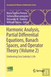 Harmonic Analysis, Partial Differential Equations, Banach Spaces, And Operator Theory (Volume 2)