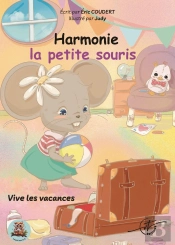 Harmonie La Petite Souris : Tome 3 - Vive Les Vacances