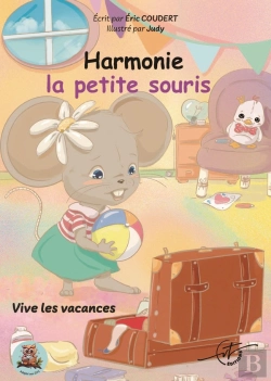 Bertrand.pt - Harmonie La Petite Souris : Tome 3 - Vive Les Vacances