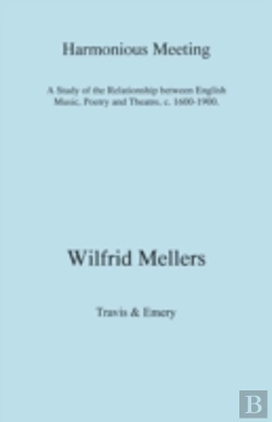 Bertrand.pt - Harmonious Meeting: A Study Of The Relationship Between English Music, Poetry And Theatre, C. 1600-1900