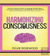 Harmonizing Consciousness