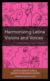 Harmonizing Latina Visions And Voices