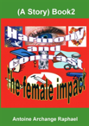 Harmony And Contrast, The Female Impact (A Story), Book2