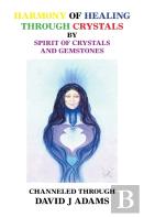 Harmony Of Healing Through Crystals By Spirit Of Crystals And Gemstones