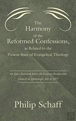 Bertrand.pt - Harmony Of The Reformed Confessions, As Related To The Present State Of Evangelical Theology