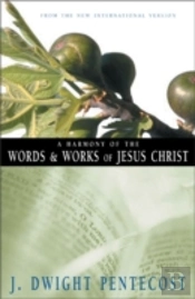 Harmony Of The Words And Works Of Jesus Christ