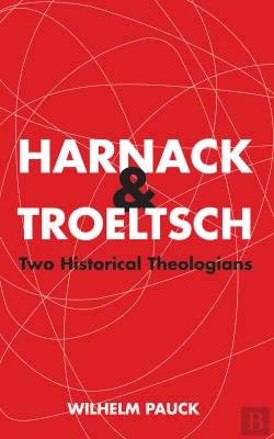 Bertrand.pt - Harnack And Troeltsch