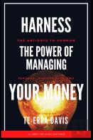 Harness The Power Of Managing Your Money