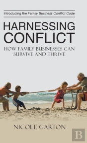 Harnessing Conflict: How Family Businesses Can Survive And Thrive