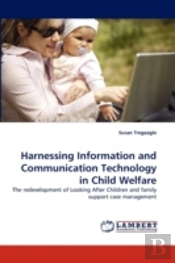 Harnessing Information And Communication Technology In Child Welfare