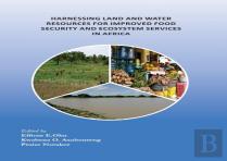 Harnessing Land And Water Resources For Improved Food Security And Ecosystem Services In Africa