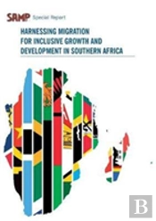 Harnessing Migration For Inclusive Growth And Development In Southern Africa