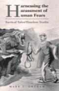 Harnessing The Harassment Of Human Fears