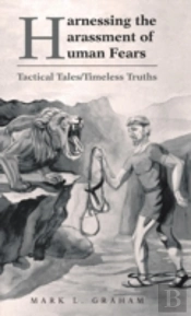 Harnessing The Harassment Of Human Fears