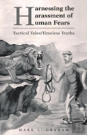 Harnessing The Harassment Of Human Fears