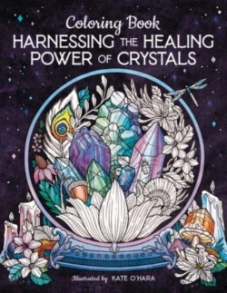 Bertrand.pt - Harnessing The Healing Power Of Crystals Coloring Book