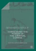 Harnessing The Power Of The Criminal Corpse