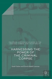 Harnessing The Power Of The Criminal Corpse