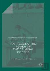 Harnessing The Power Of The Criminal Corpse