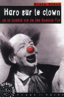 Bertrand.pt - Haro Sur Le Clown Ou La Double Vie De Feu Anatole Fox