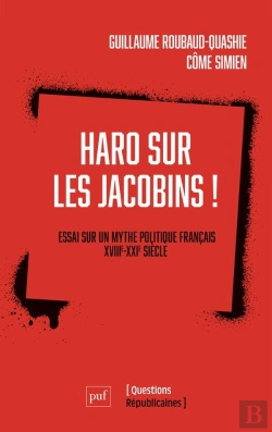 Bertrand.pt - Haro Sur Les Jacobins !  Essai Sur Un Mythe Politique Français Xviiie-Xxie Siècle