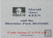 Harold 'Doc' Keen And The Bletchley Park Bombe