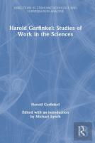 Harold Garfinkel: Studies Of Work In The Sciences