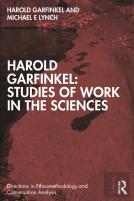 Harold Garfinkel: Studies Of Work In The Sciences