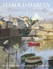 Harold Harvey: Painter Of Cornwall