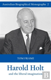 Harold Holt And The Liberal Imagination